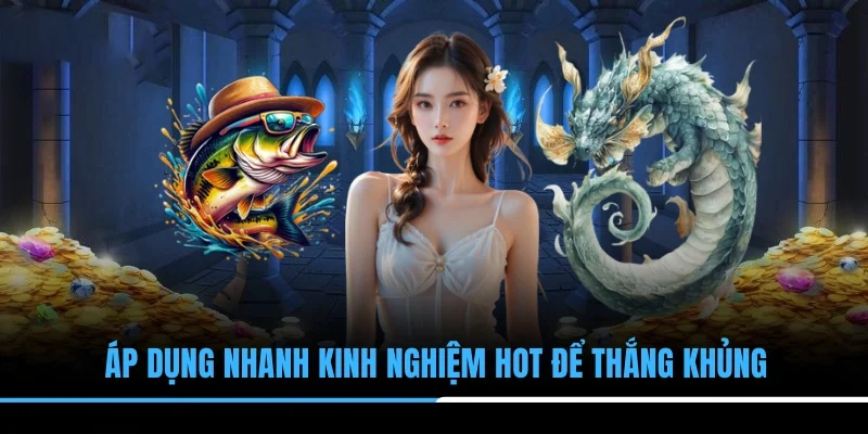 Áp dụng nhanh kinh nghiệm hot để thắng khủng