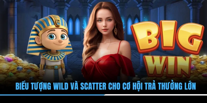 Biểu tượng Wild và Scatter cho cơ hội trả thưởng lớn